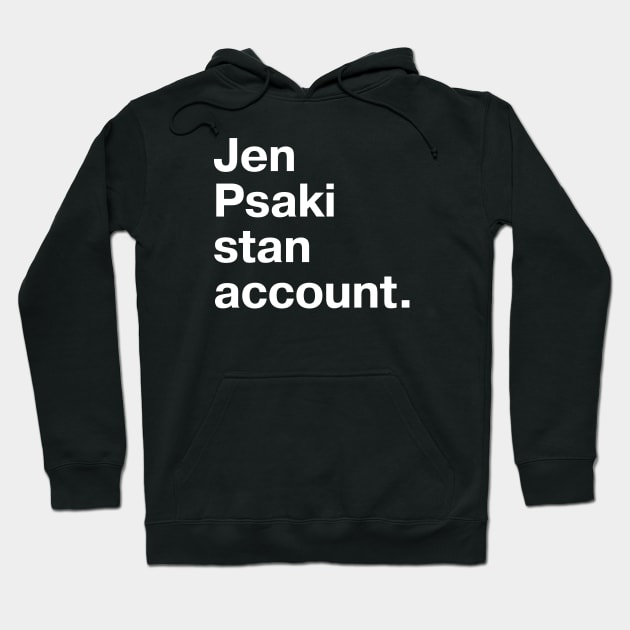 Jen Psaki stan account. Hoodie by TheBestWords